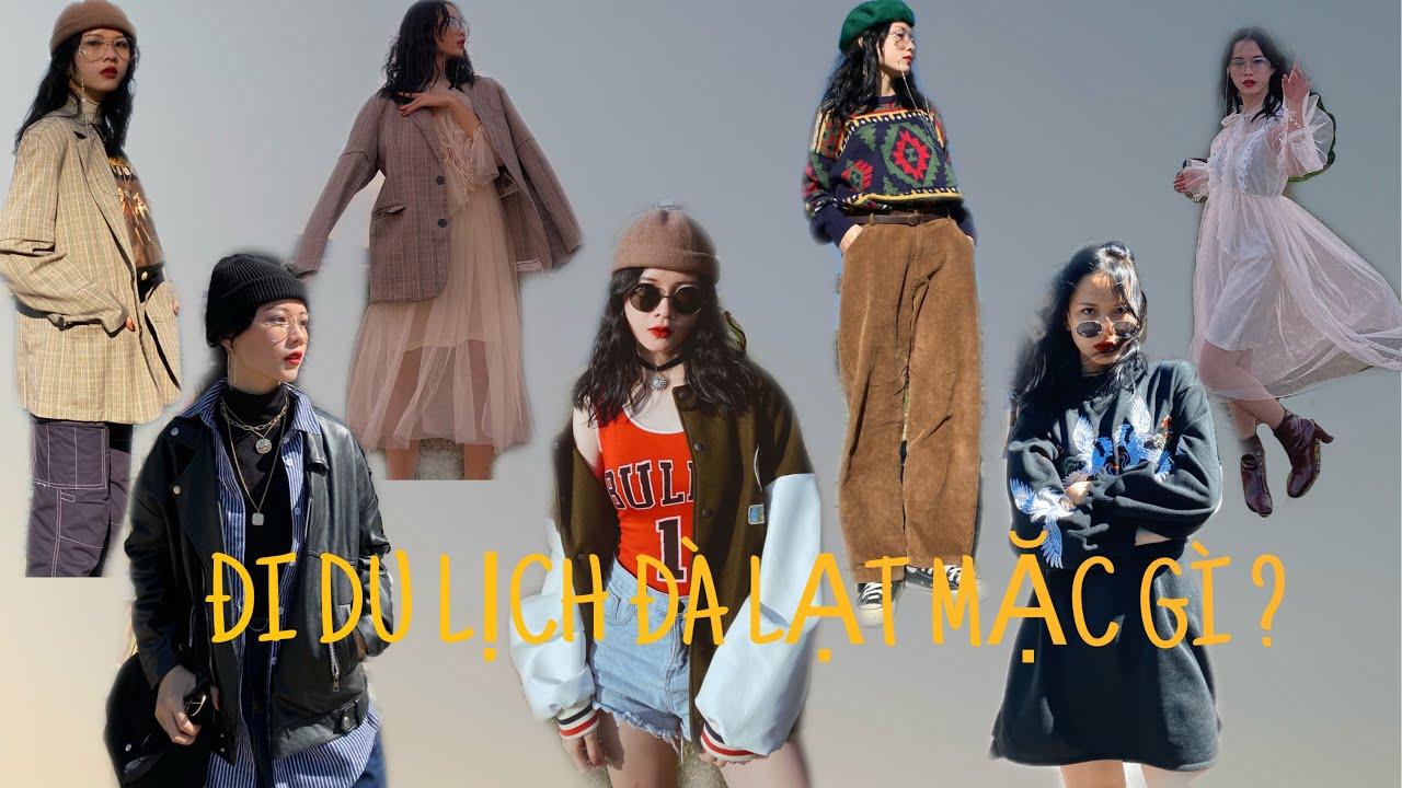 ĐI DU LỊCH ĐÀ LẠT MẶC GÌ